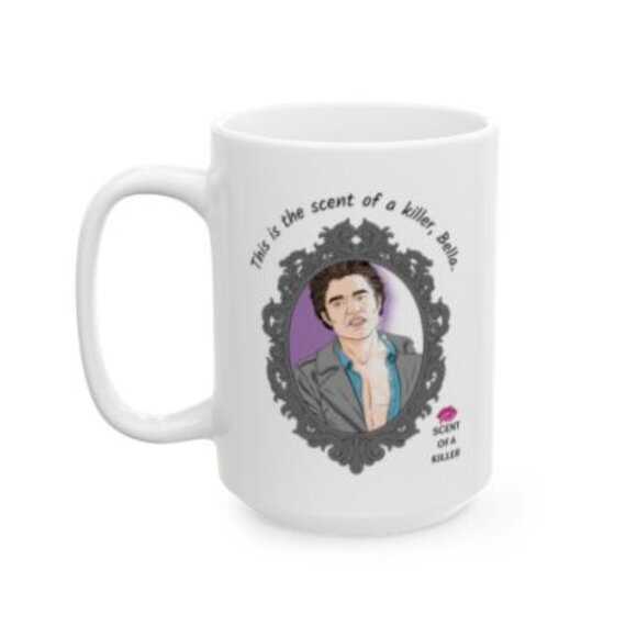 This is the scent of a killer, Bella. (15 oz Ceramic Parody Mug) - Picture 2 of 5